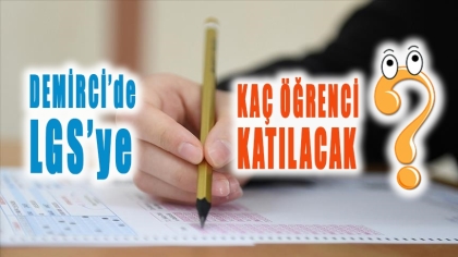 PAZAR GÜNÜ DEMİRCİ’DE LGS SINAVI VAR