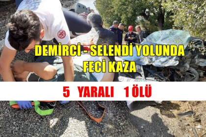 FECİ KAZADA, 5 KİŞİ YARALANDI, 1 KİŞİ HAYATINI KAYBETTİ