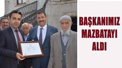BAŞKANIMIZ SELAMİ SELÇUK, MAZBATASINI ALDI