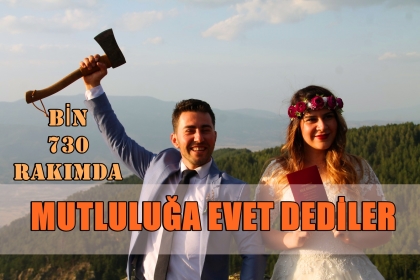 BİN 730 RAKIMLI TEPEDE, MUTLULUĞA İMZA ATTILAR