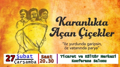 BU TİYATRO KAÇMAZ, KARANLIKTA AÇAN ÇİÇEKLER