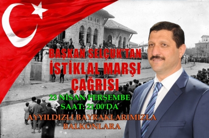 BAŞKAN SELÇUK'TAN, DEMİRCİ'YE İSTİKLAL MARŞI ÇAĞRISI