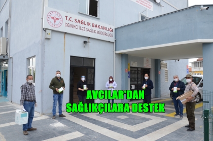 DEMİRCİLİ AVCILAR'DAN SAĞLIKÇILARA TAM DESTEK