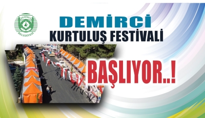 DEMİRCİ KURTULUŞ FESTİVALİ SALI GÜNÜ KAPILARINI AÇIYOR.