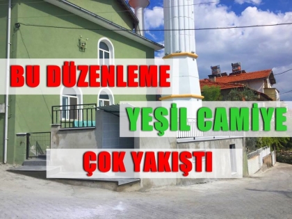 YEŞİL CAMİ'YE BU DÜZENLEME YAKIŞTI