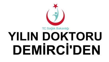YILIN DOKTORU,DEMİRCİ'DEN 