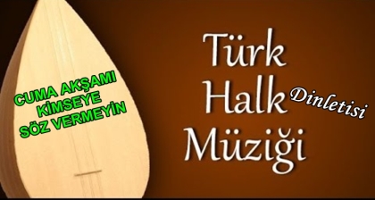 TÜRK HALK MÜZİĞİNİN EN GÜZEL ESERLERİ BU PROGRAMDA OLACAK