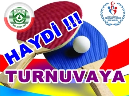HAYDİ MASA TENİSİ TURNUVASINA !!!