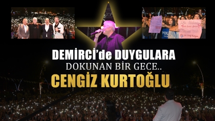 DEMİRCİ CENGİZ KURTOĞLU İLE UNUTULMAZ BİR AKŞAM YAŞADI. 