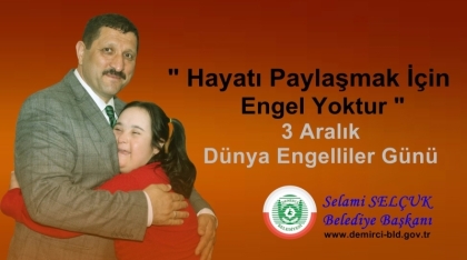 BAŞKAN SELÇUK, HAYATI PAYLAŞMAK İÇİN ENGEL YOKTUR