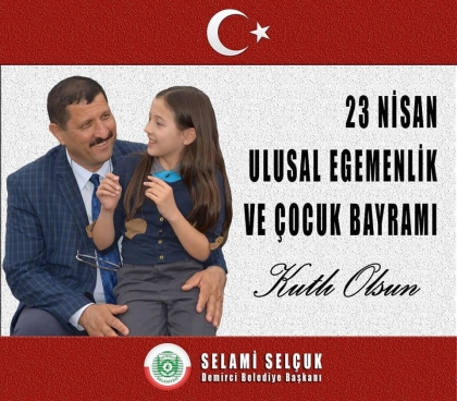 BAŞKAN SELÇUK, 23 NİSAN KUTLU OLSUN