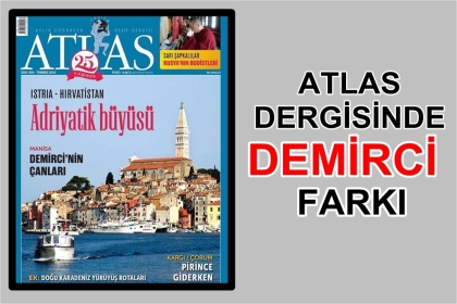 ATLAS DERGİSİNDE, DEMİRCİ FARKI !!!