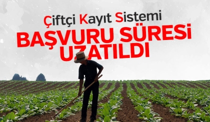 ÇİFTÇİLERE GÜZEL HABER, SÜRE UZATILDI