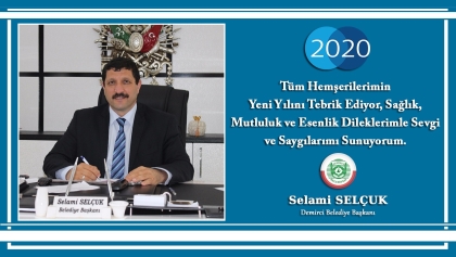 BAŞKANIMIZ SELAMİ SELÇUK'UN, YENİ YIL MESAJI