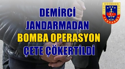 6 İLDE 55 SUÇTAN ARANAN ÇETE, DEMİRCİ'DE ÇÖKERTİLDİ.