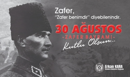 BAŞKANIMIZ ERKAN KARA, ZAFER BAYRAMIMIZ VE DEMİRCİ’MİZİN KURTULUŞU KUTLU OLSUN