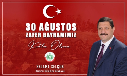 BAŞKAN SELÇUK, ZAFER BAYRAMIMIZ VE İLÇEMİZİN KURTULUŞU KUTLU OLSUN